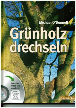 Michael O'Donnell, Grünholz drechseln, inkl. DVD